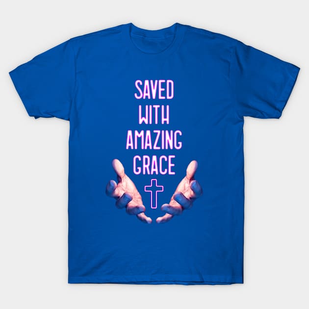 Saved With Amazing Grace Pink Cross Religious Prayer Hands T-Shirt by Grandeduc